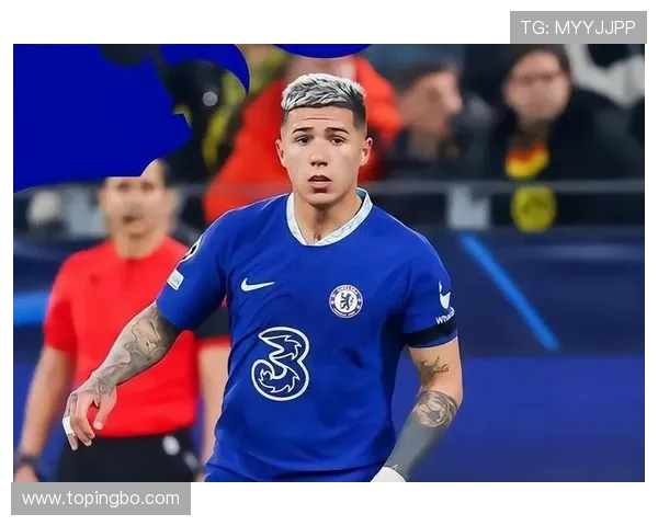 从新星到切尔西中场核心：恩佐的角色跃迁